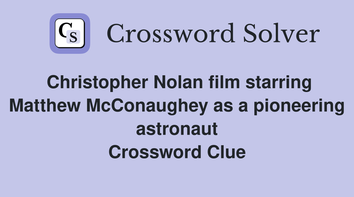 Christopher Nolan film starring Matthew McConaughey as a pioneering